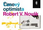 Časový optimista Robert V. Novák v Západočeské galerii